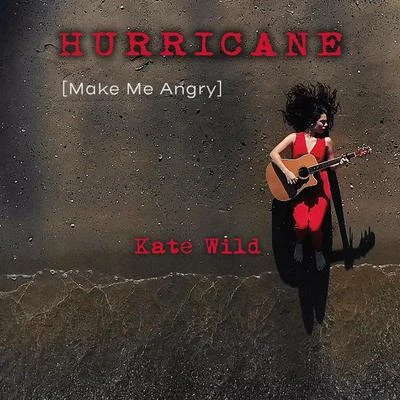 Hurricane (Make Me Angry) 專輯 Kate Wild/Lūx