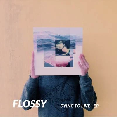 Dying to Live 專輯 wrry/Flossy/Rawska