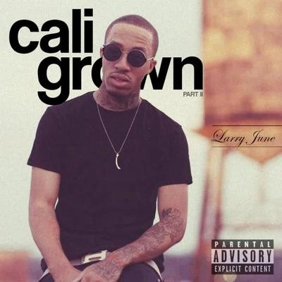 Cali Grown Part 2 專輯 Larry June