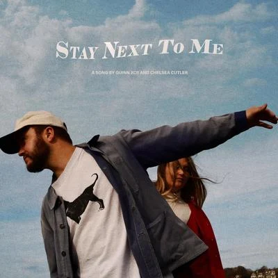 Stay Next To Me 專輯 Quinn XCII/Louis The Child/Drew Love/Chelsea Cutler