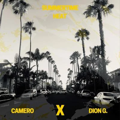 CameroMisoltri Summertime Heat (feat. Dion G)