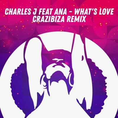 Whats Love (Crazibiza Remix) 專輯 Charles J/Crazibiza