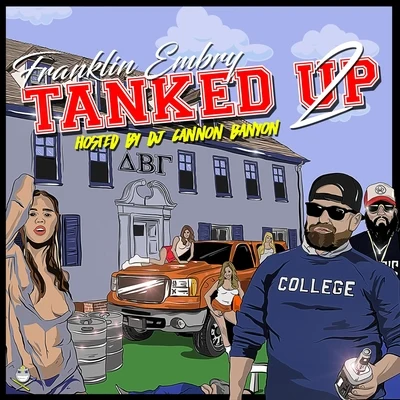 Tanked Up, Vol. 2 专辑 Franklin Embry/DJ Cannon Banyon/Southern Country Muzik