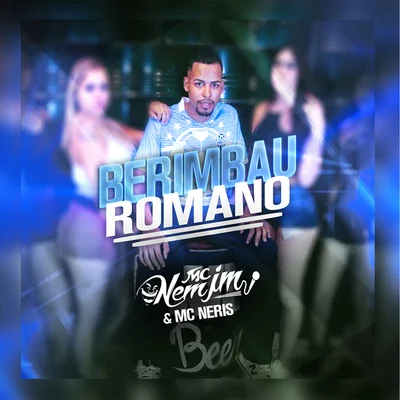 BERIMBAU DO ROMANO 專輯 Noguera DJ/DJ Magrones/Mc Nem Jm/Mc Magrinho