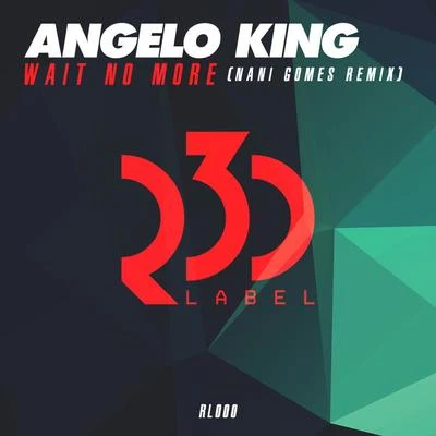 Wait No More (Nani Gomes Remix) 專輯 Nafthaly Ramona/La Baby La Jefa/Angelo king