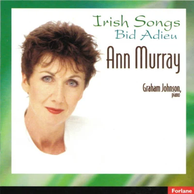 Ann MurrayGabriel FaureMalcolm Martineau Irish Songs : Bid adieu