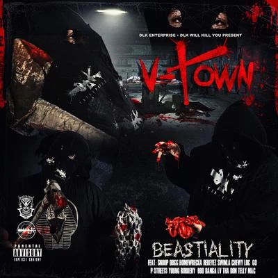 Dlk Music Will Kill You Presents: V-Town: Beastiality 专辑 V-Town