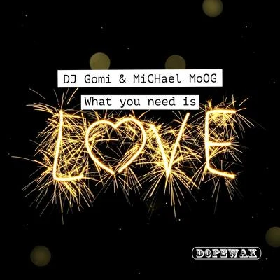 What You Need is Love 专辑 Dj Gomi