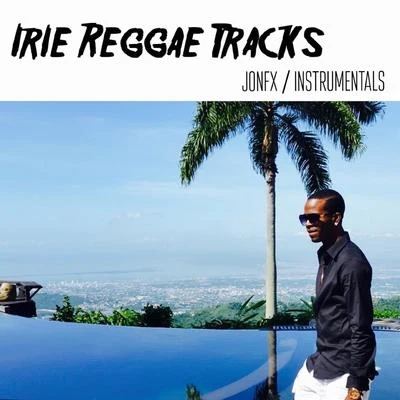 Irie Reggae Instrumentals 專輯 JonFX