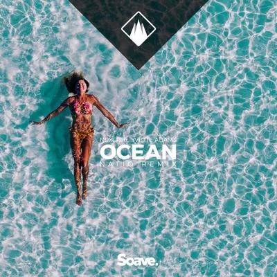 Ocean (feat. Yvette Adams) [Natio Remix] 專輯 Nexeri/Will Church