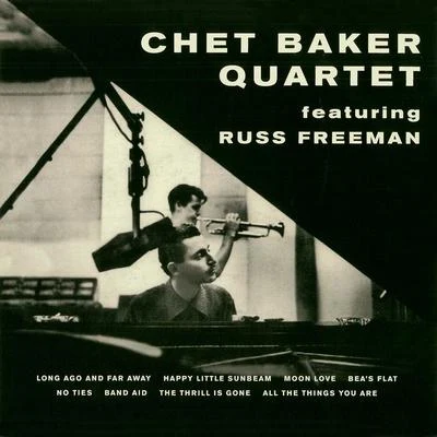 Chet Baker Quartet Featuring Russ Freeman (Remastered) 专辑 Marion Meadows/Russ Freeman/Vivian Green/Bob Baldwin/Paul Brown