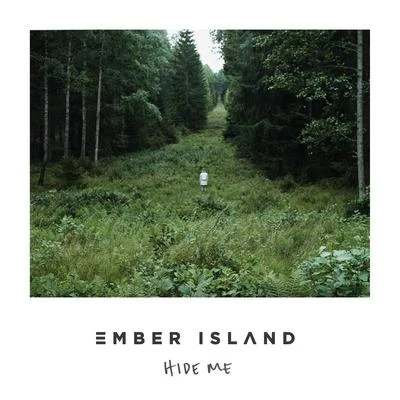 Ember IslandArrient Hide Me