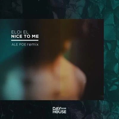 Nice To Me (Ale Poe Remix) 专辑 Pull n Way/Eloi El