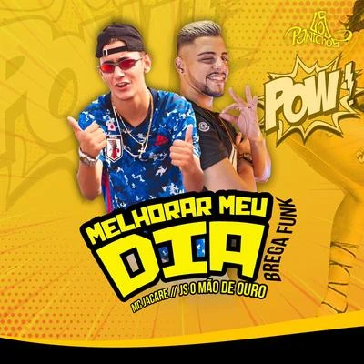 Melhorar Meu Dia - Brega Funk 專輯 JS o Mão de Ouro/Ruanzinho/Los Pantchos