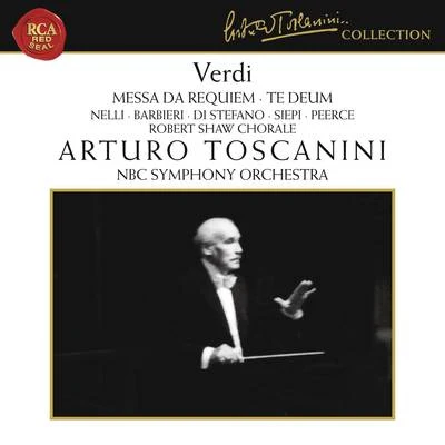 Verdi: Messa da Requiem & Te Deum 专辑 Arturo Toscanini/Philharmonic-Symphony Orchestra Of New York