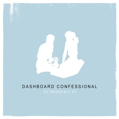 So Impossible EP 專輯 Dashboard Confessional