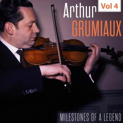 Milestones of a Legend - Arthur Grumiaux, Vol. 4 專輯 Arthur Grumiaux