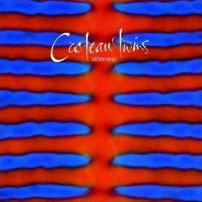 Cocteau Twins Otherness