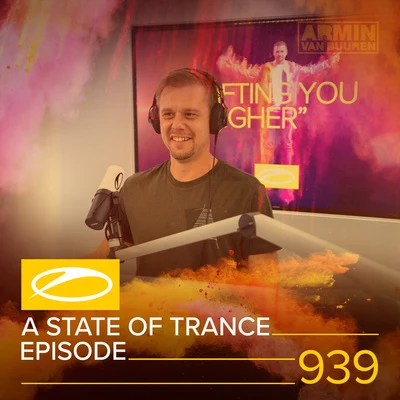 ASOT 939 - A State Of Trance Episode 939 专辑 Armin van Buuren ASOT Radio/Hanski