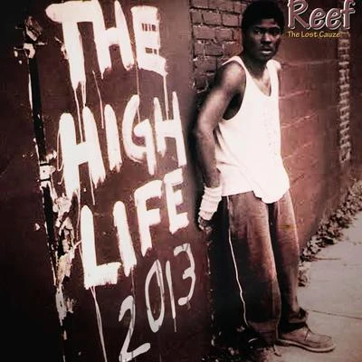 High Life 2013 專輯 Reef the Lost Cauze/The Inglorious Poet