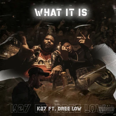 What It Is (feat. Dree Low) 专辑 K27/Einar