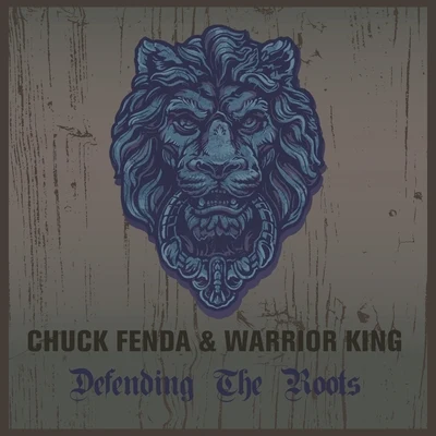 Chuck Fenda & Warrior King Defending the Roots 专辑 Warrior King