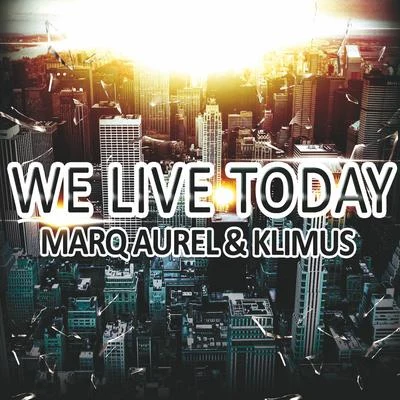 We Live Today 專輯 Marq Aurel/VirtualStylerz