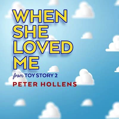 When She Loved Me (From "Toy Story 2") 專輯 Peter Hollens/Mega Ran/Quintino & Blasterjaxx/Laura Intravia/Tina Guo