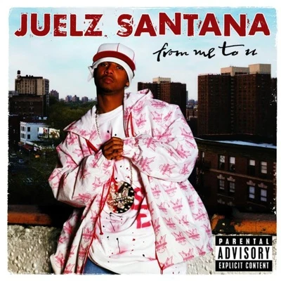 From Me To U 專輯 Juelz Santana