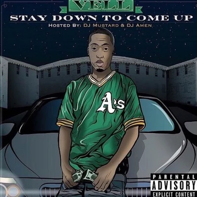 Vell Stay Down To Come Up (Hosted By DJ Mustard & DJ Amen)