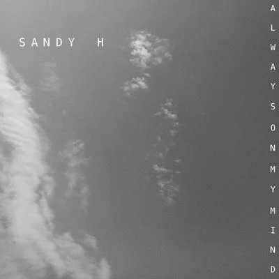 Always On My Mind 專輯 Sandy H/U.R.A.