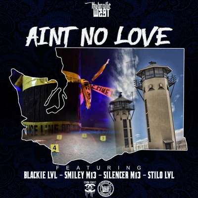 Hydrolic West Aint No Love (feat. Blackie LVL, Smiley M13, Silencer M13 & Stilo LVL)