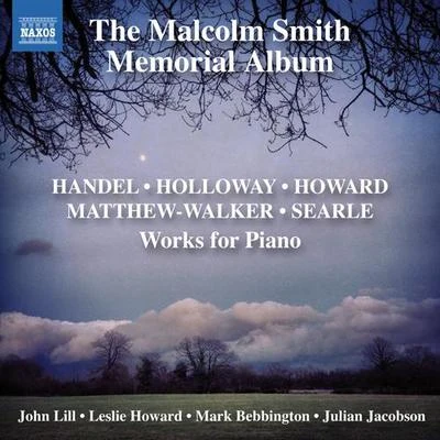 John Lill布拉姆斯 Piano Music - HOLLOWAY, R.HOWARD, L.MATTHEW-WALKER, R.SEARLE, H. (Malcolm Smith Memorial Album) (Lill, L. Howard, Bebbington, Jacobson)