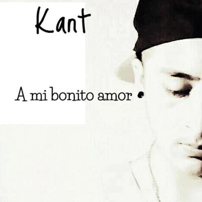 KANT A Mi Bonito Amor