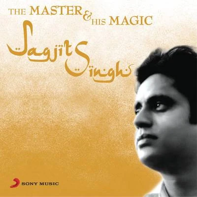 Jagjit Singh Jagjit Singh - The Master & his Magic