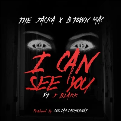 I Can See You (feat. J-Blakk) 专辑 The Jacka