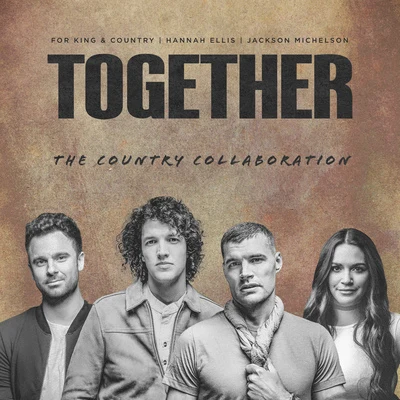 TOGETHER (The Country Collaboration) 專輯 Jackson Michelson/Dylan Scott/Ruthie Collins/Mallary Hope/Shooter Jennings