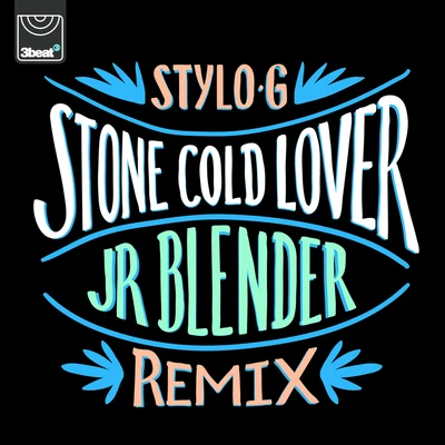 Stone Cold Lover (Jr Blender Remix) 專輯 Stylo G/The FaNaTiX