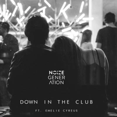 Down in the Club 專輯 Noize Generation