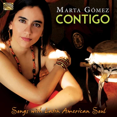 Marta GomezInti-IllimaniSilvio RodríguezPablo MilanésRoberto MarquezIsabel ParraRaly BarrionuevoTita ParraPancho SazoJoan Manuel Serrat COLOMBIA Marta Gomez: Songs With Latin American Soul