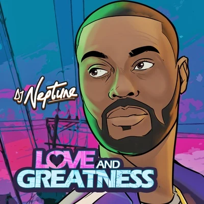 Love And Greatness EP (Sigag Lauren Mix) 專輯 DJ Neptune/Mr Eazi