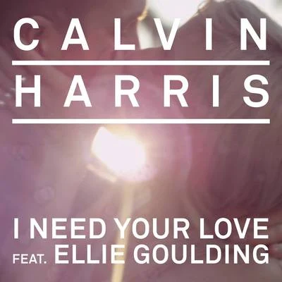 I Need Your Love 專輯 Calvin Harris