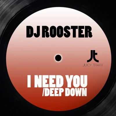 I Need YouDeep Down 專輯 DJ Rooster