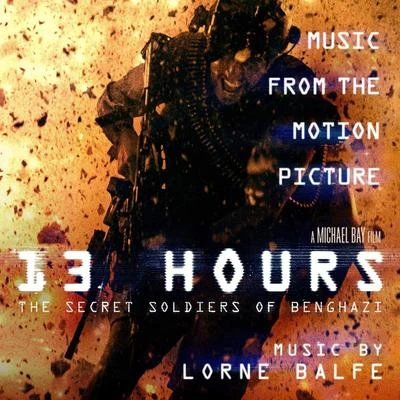 13 Hours: The Secret Soldiers of Benghazi (Music from the Motion Picture) 專輯 Lorne Balfe/Steffen Thum