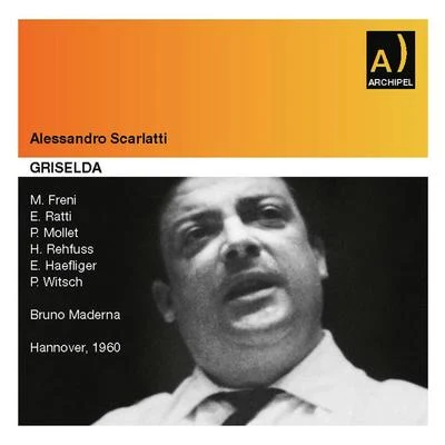 Bruno Maderna SCARLATTI, A.: Griselda (La) [Opera] (Mollet, Freni, Ratti, Rehfuss, Witsch, Haefliger, North German Radio Symphony, Maderna) (1960)