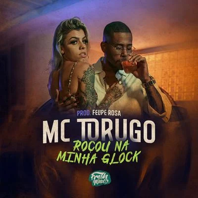 Roçou Na Minha Glock 專輯 Mc Torugo/Petter Ferraz/DJ RD