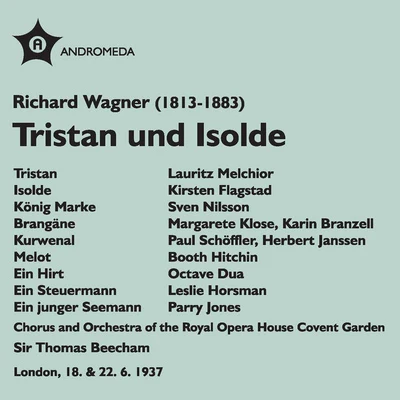 Thomas Beecham WAGNER, R.: Tristan und Isolde (Melchior, Royal Opera House Chorus and Orchestra, Covent Garden, Beecham) (1937)