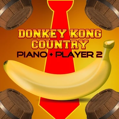 Donkey Kong Country: Piano + Player 2 專輯 Video Games Live/Jason Paige/TheFatRat