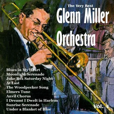 The Very Best: Glenn Miller Orchestra Vol. 4 專輯 Glenn Miller Orchestra/Glenn Miller/Army Air Force Orchestra