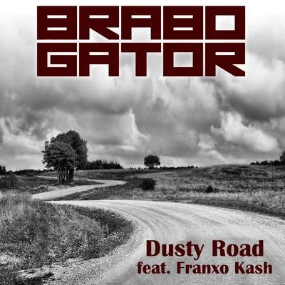 Dusty Road (feat. Franxo Kash) 專輯 Brabo Gator/Haystak